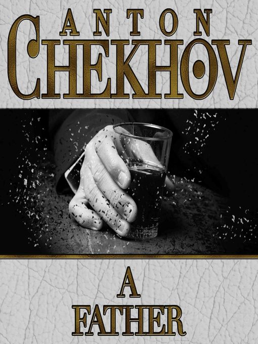 Title details for A Father by Anton Chekhov - Wait list